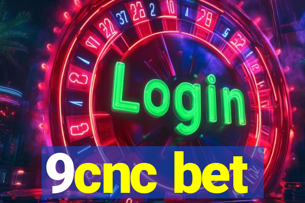 9cnc bet
